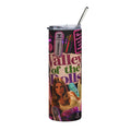 Valley Of The Dolls — More More More 20oz Tumbler