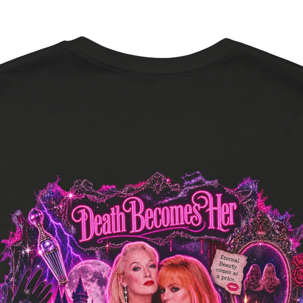 Death Becomes Her — Forever Fabulous T-Shirt