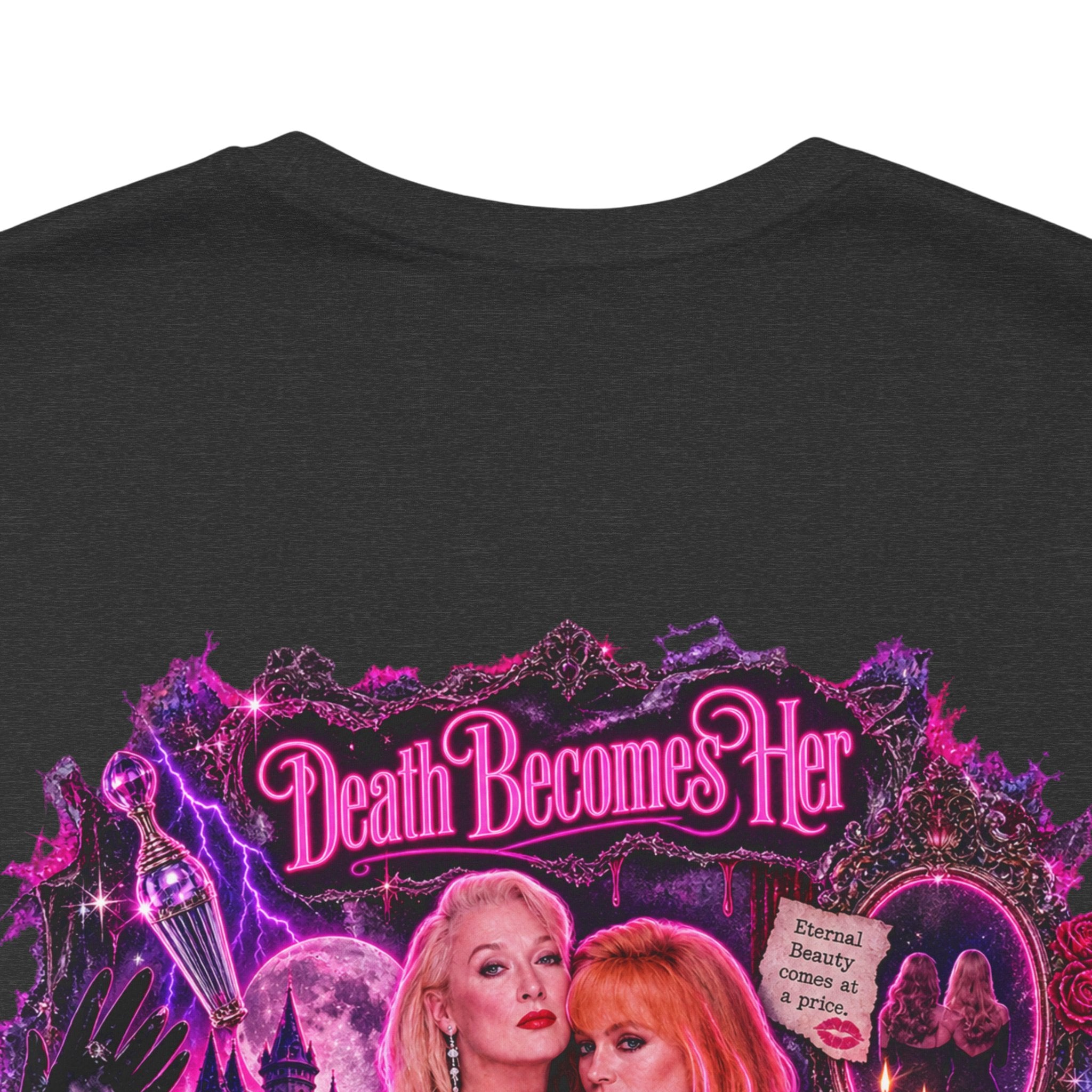 Death Becomes Her — Forever Fabulous T-Shirt
