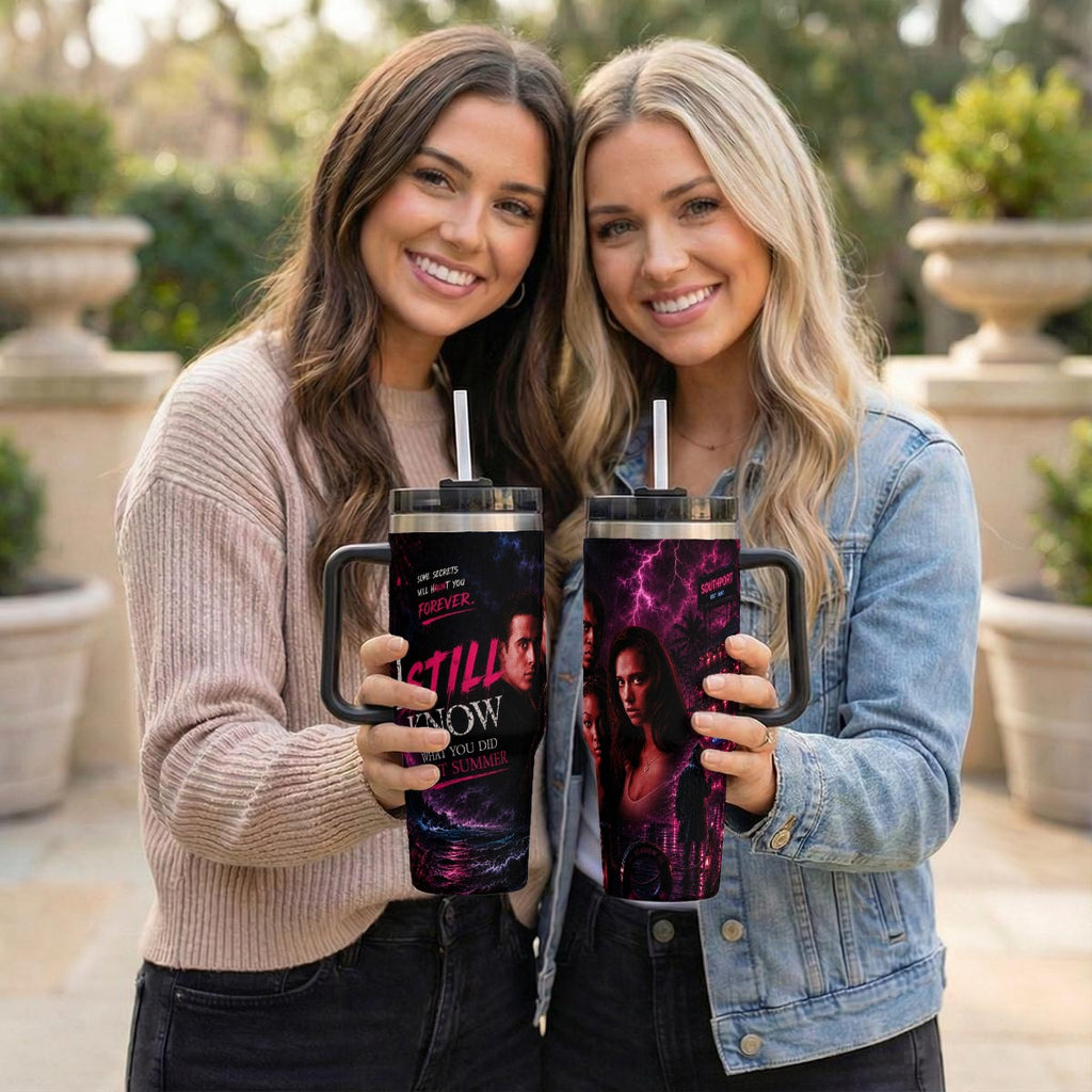 I Still Know What You Did Last Summer — Secrets Don't Always Stay Buried | 40oz Tumbler With Handle