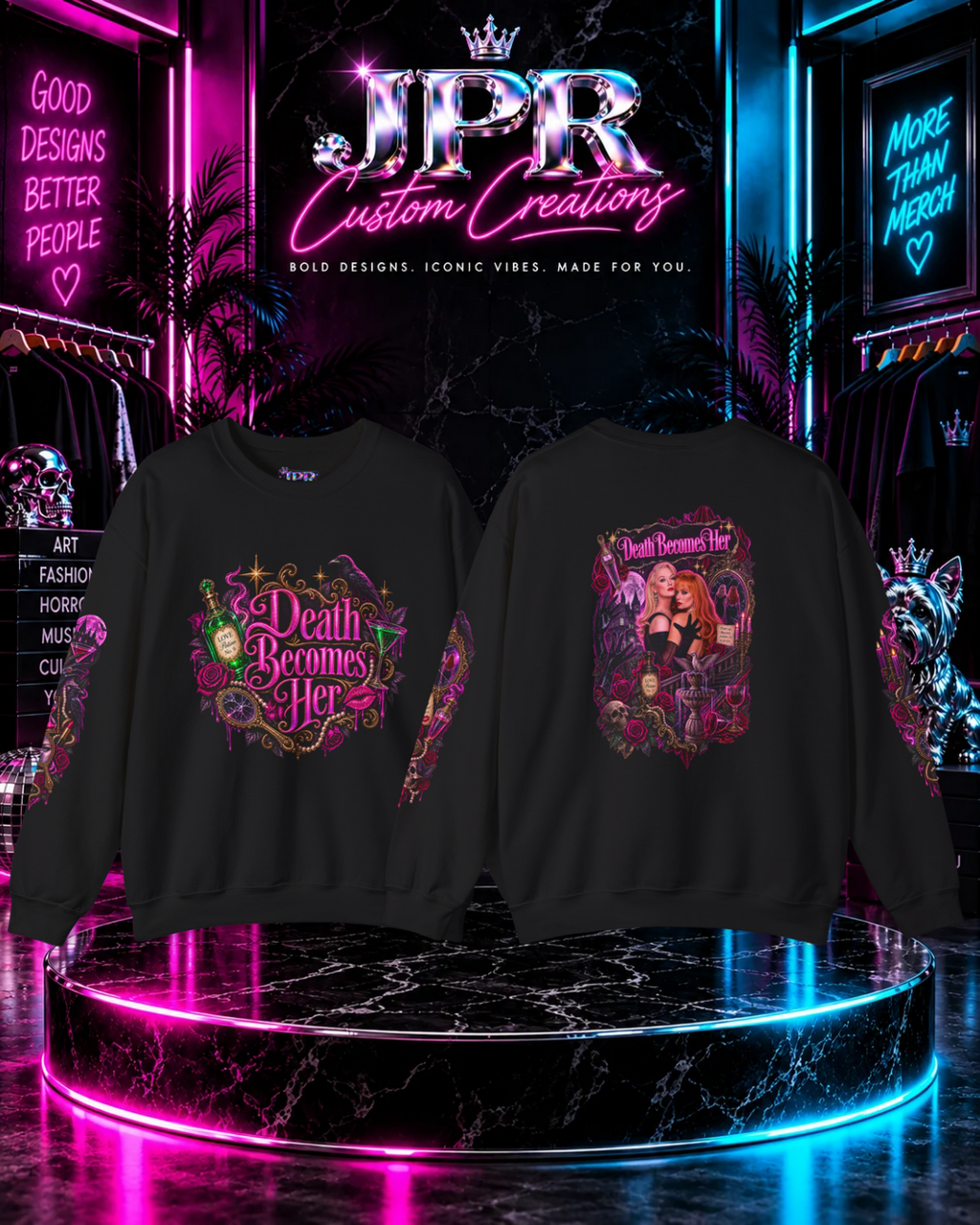 Death Becomes Her — Forever Fabulous Sweatshirt